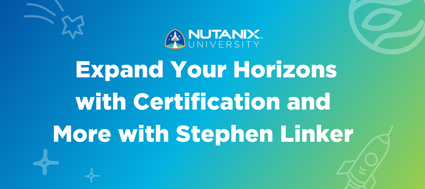 Expand Your Horizons with Certification and More with SysAdmin Stephen Linker