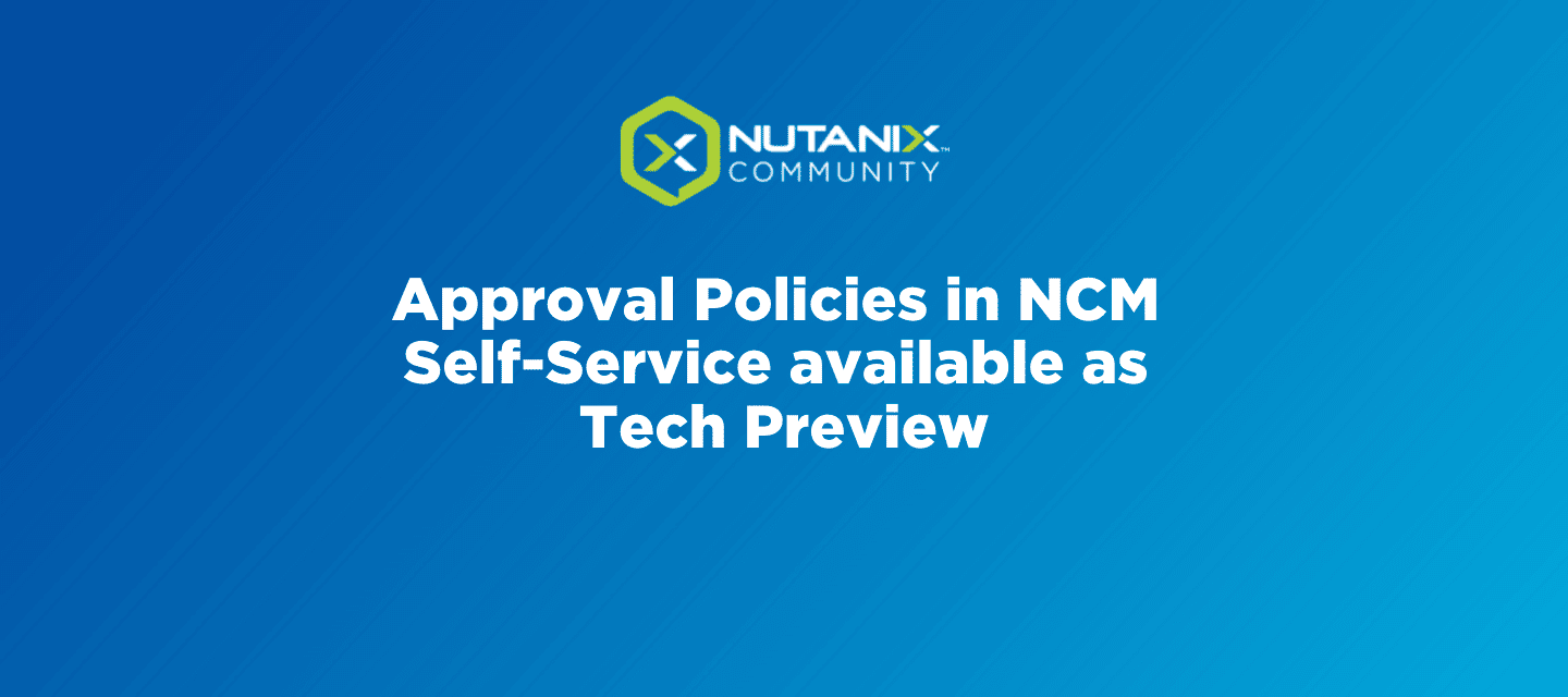 Approval Policies in NCM Self-Service available as Tech Preview