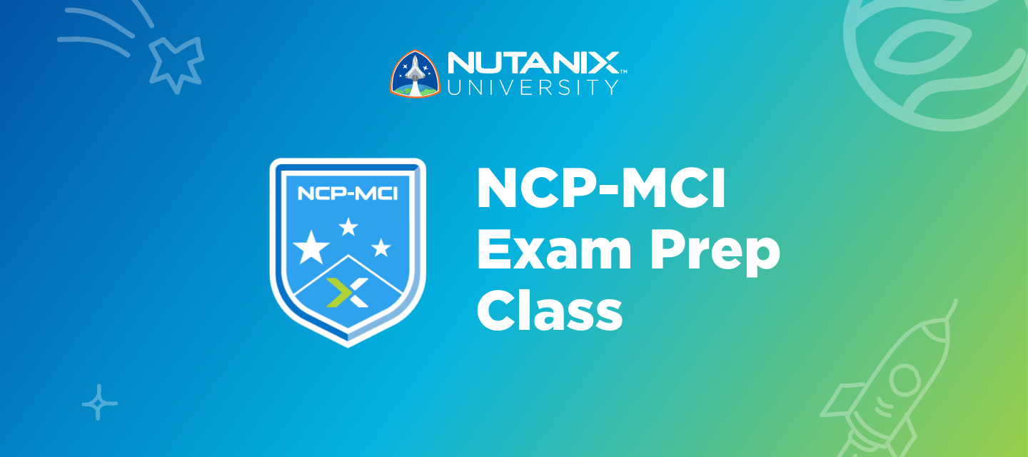 New NCP-MCI Exam Prep Class Out Now!