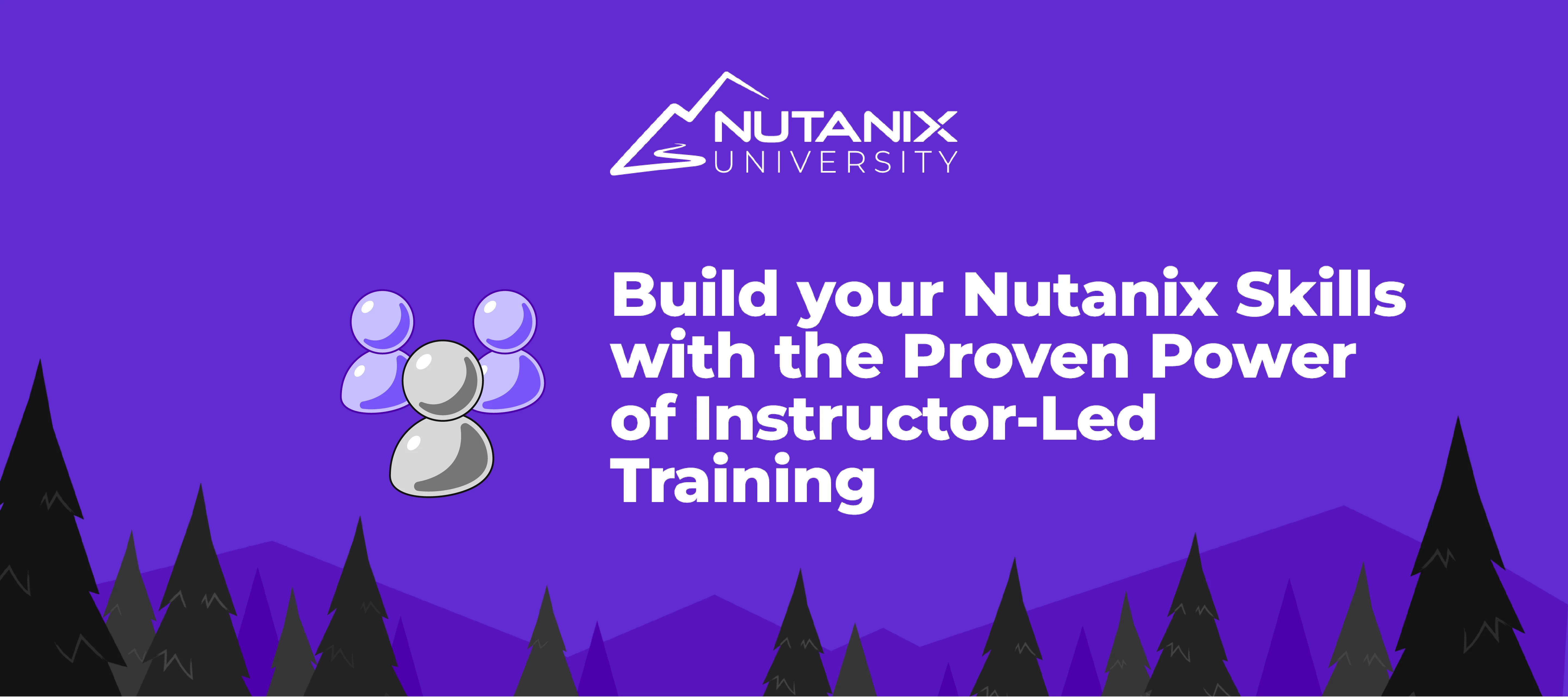 Build your Nutanix Skills with the Proven Power of Instructor-Led Training