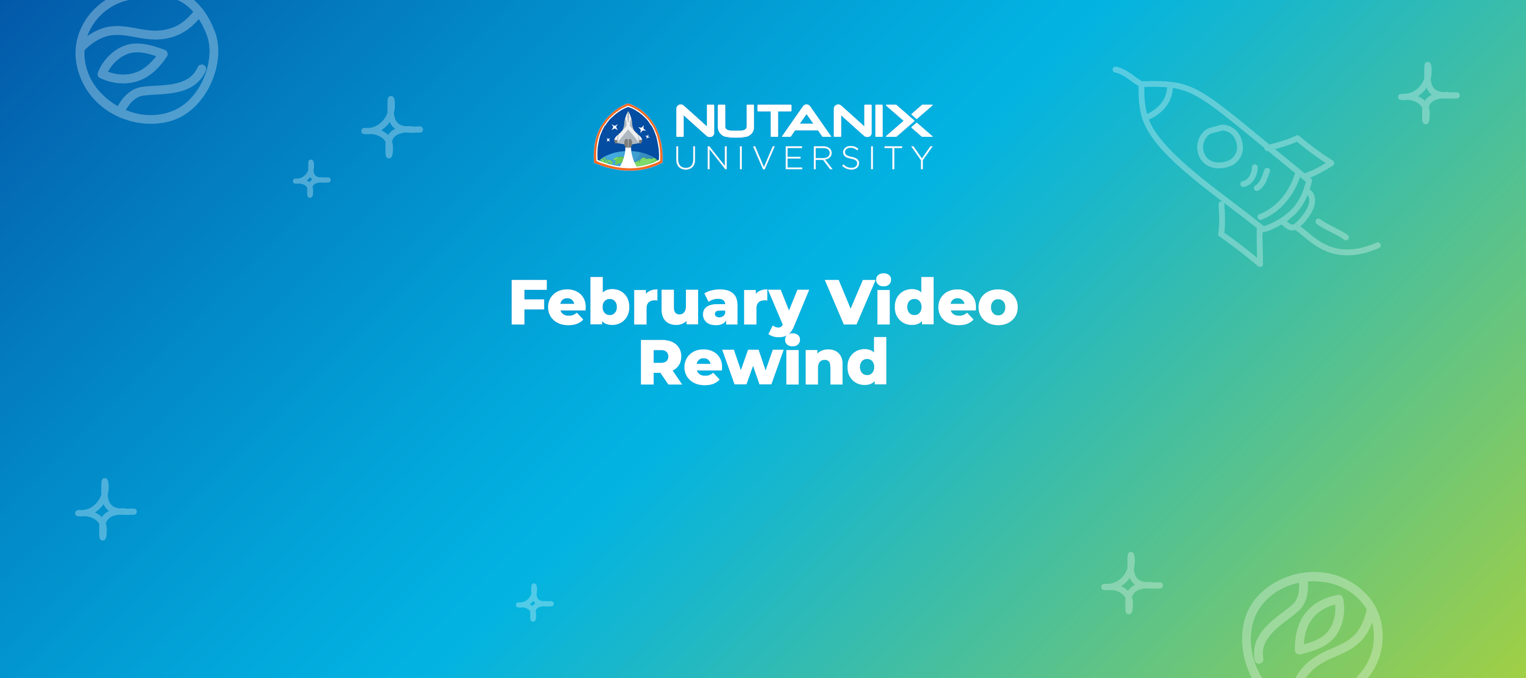 Nutanix University February Video Rewind