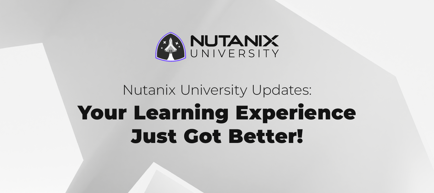 Nutanix University Updates: Same Name, New Experience