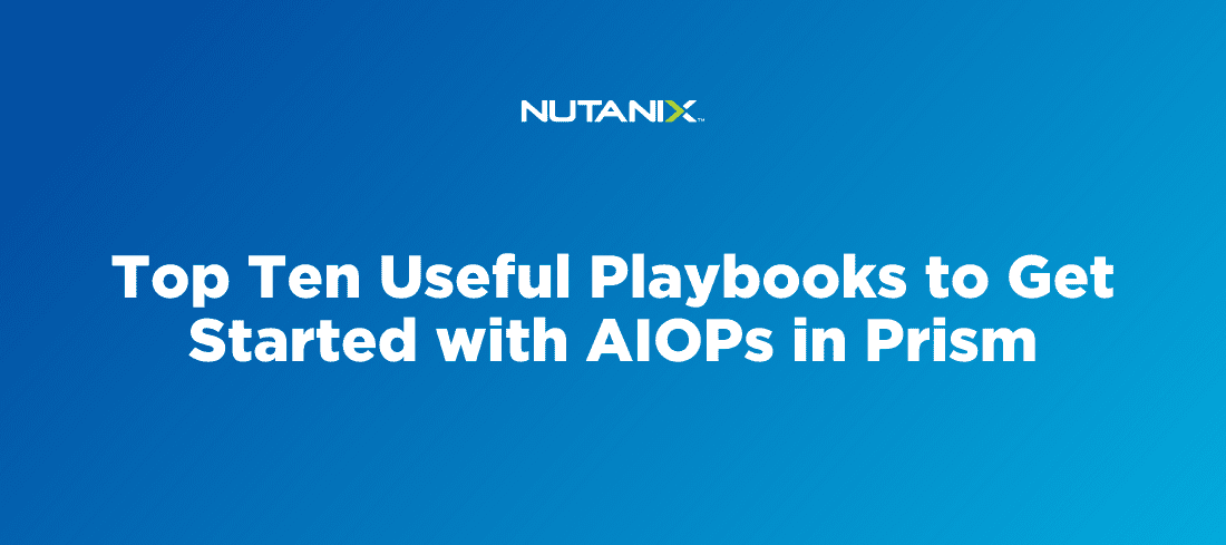 Top Ten Useful Playbooks to Get Started with AIOPs in Prism