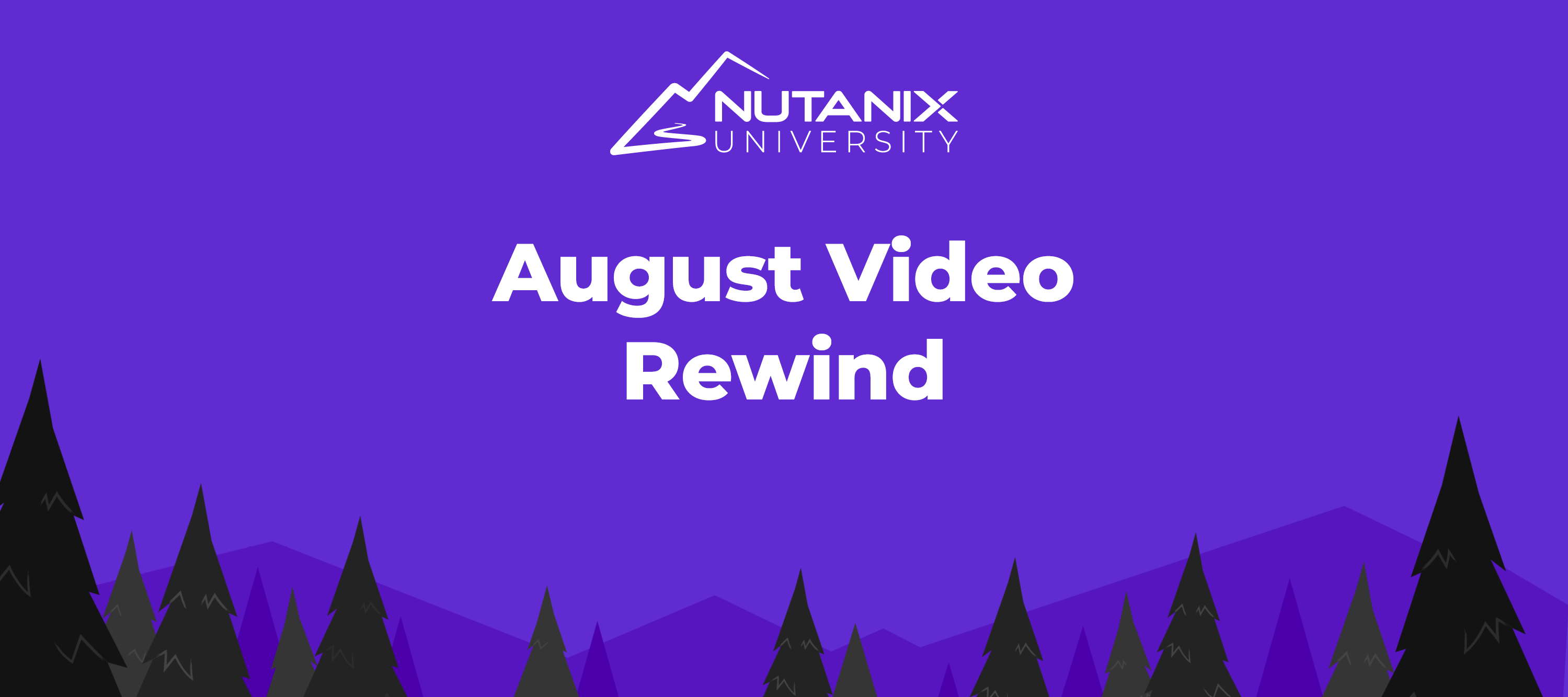 Nutanix University August Video Rewind