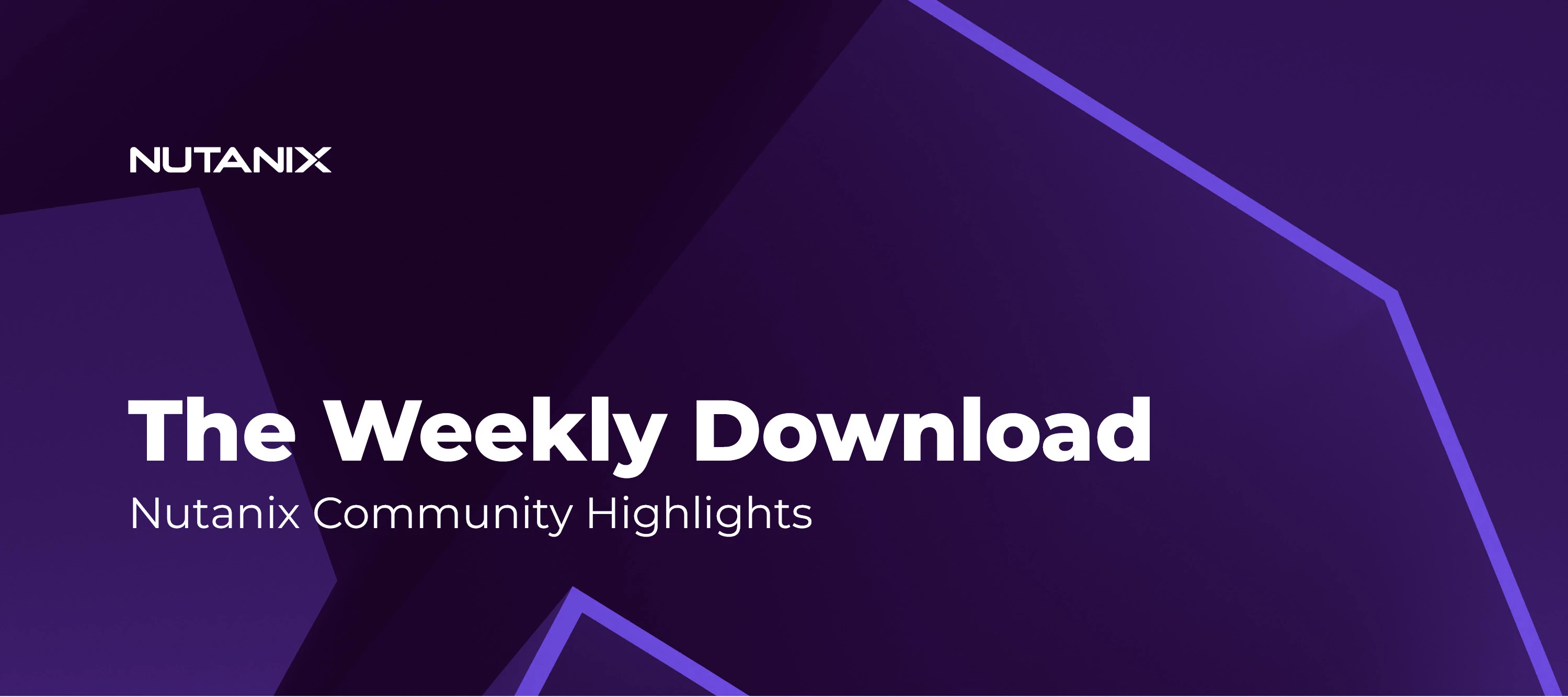 The Weekly Download: Nutanix Community Roundup (Sep 2)
