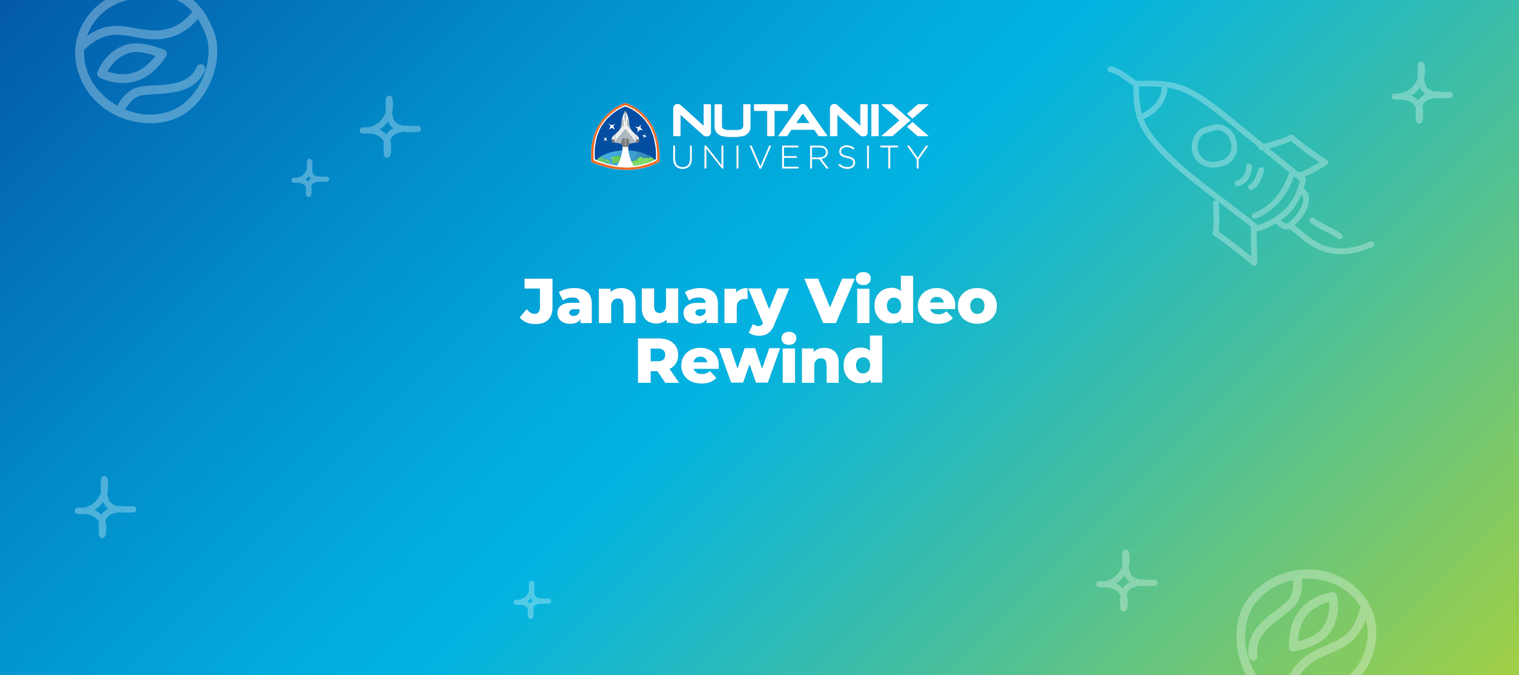 Nutanix University January Video Rewind