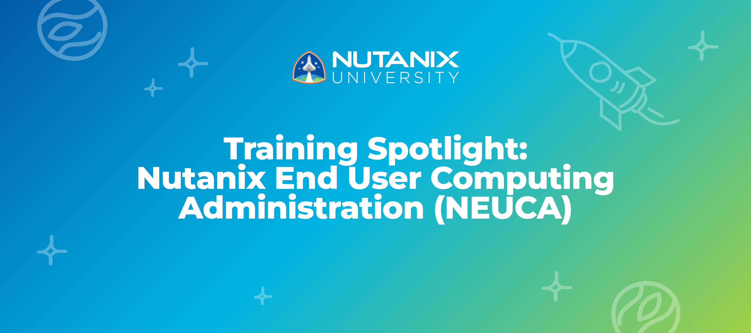 Training Spotlight: Nutanix End User Computing Administration (NEUCA)