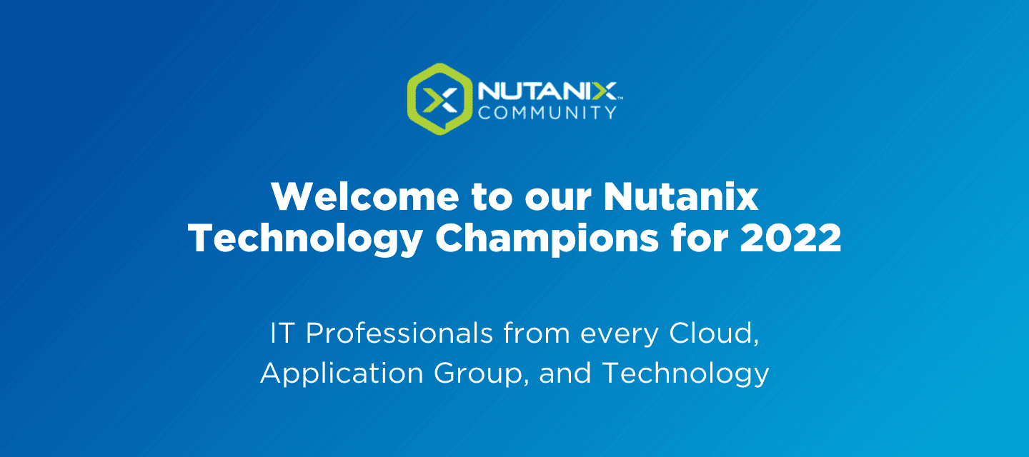Welcome to the 2022 Nutanix Technology Champions (NTC)