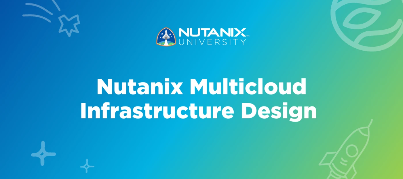 [Limited Availability] Nutanix Technical Design Skills Training ...