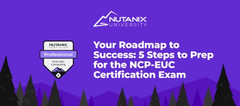 Your Roadmap to Success: 5 Steps to Prep for the NCP-EUC Certification Exam Your Roadmap to Success: 5 Steps to Prep for the NCP-EUC Certification Exam
