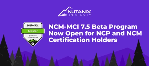 NCM-MCI 7.5 Beta Program Now Open for NCP and NCM Certification Holders