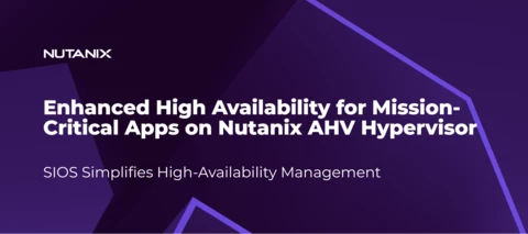 Enhanced High Availability for Mission-Critical Applications on Nutanix AHV Hypervisor