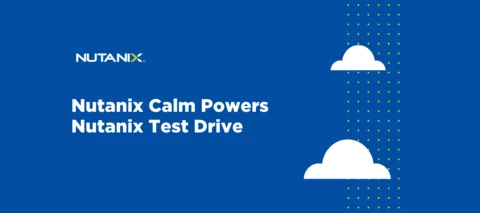Nutanix Calm Powers Nutanix Test Drive