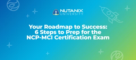 Your Roadmap to Success: 6 Steps to Prep for the NCP-MCI Certification Exam Your Roadmap to Success: 6 Steps to Prep for the NCP-MCI Certification Exam