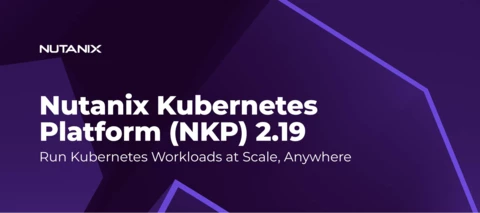 Nutanix Kubernetes Platform (NKP) 2.19