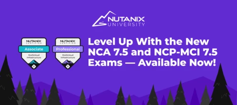 Level Up With the New NCA 7.5 and NCP-MCI 7.5 Exams