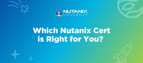 Want to know which Nutanix cert is best for your IT skills? Find out! Want to know which Nutanix cert is best for your IT skills? Find out!