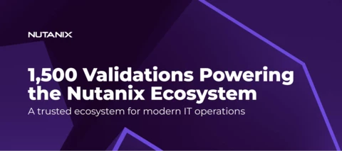 Choice Without Compromise: Nutanix Ready surpasses 1,500 Partner Validations