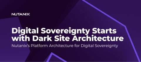 Dark Sites Love Nutanix Kubernetes Platform (NKP): Why Nutanix’s Platform Architecture Matters for Digital Sovereignty