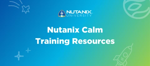 Your Complete Guide to Nutanix Calm Training Resources Your Complete Guide to Nutanix Calm Training Resources