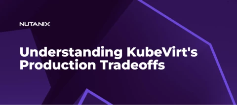 KubeVirt-Based VMs in Production–an Operational and Avoidable Risk
