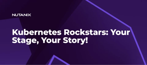 K8s Rockstars - Who’s Running Nutanix Kubernetes Platform in Production? 🎤🚀