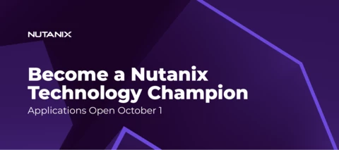 Become a Nutanix Technology Champion: Applications Open October 1!