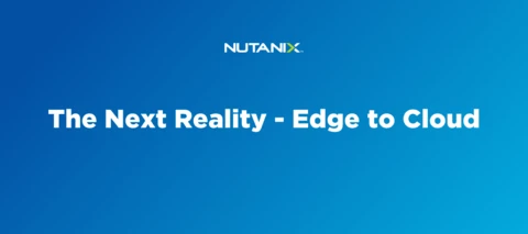The Next Reality - Edge to Cloud