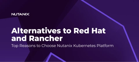 Alternatives to Red Hat and Rancher–Top Reasons to Choose NKP