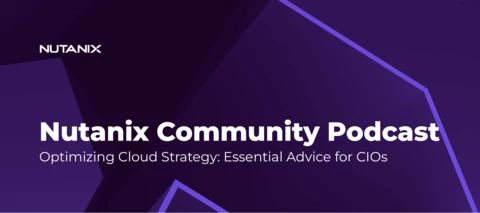 Nutanix Community Podcast: Answering Top Questions from CIOs about Hybrid Multicloud