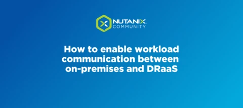 How To Enable Workload Communication Between On-premises And DRaaS