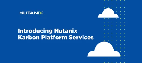 Introducing Nutanix Karbon Platform Services