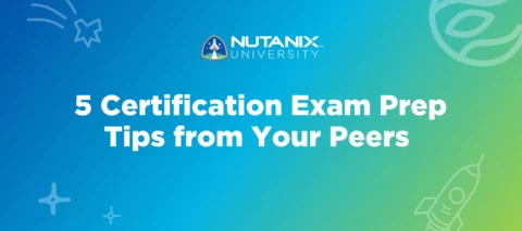5 Certification Exam Prep Tips from Your Peers! 5 Certification Exam Prep Tips from Your Peers!