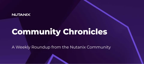 Community Chronicles: A Weekly Roundup from the Nutanix Community (February 25)
