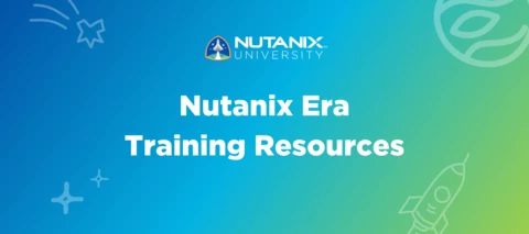 Your Complete Guide to Nutanix Era Training Resources Your Complete Guide to Nutanix Era Training Resources