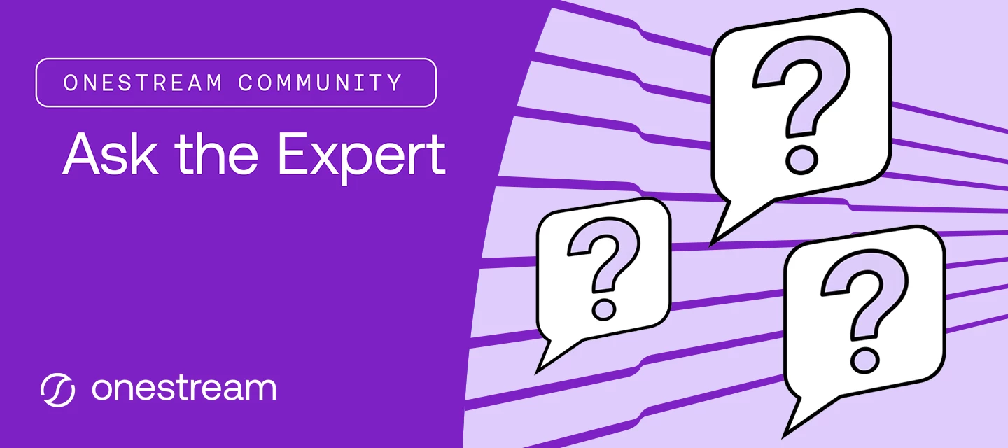 Introducing Ask the Expert: Your Direct Line to OneStream Know-How