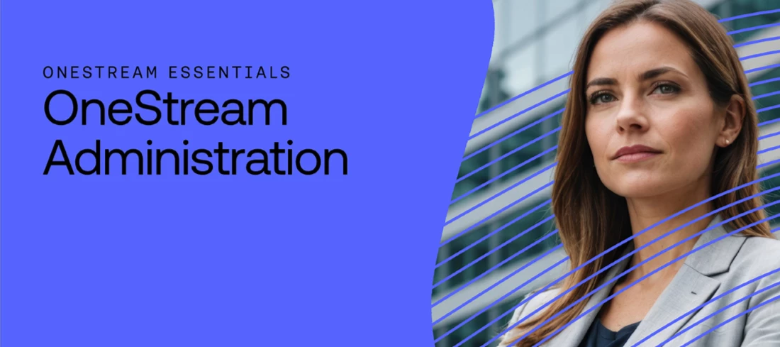 Course Announcement: OneStream Essentials: OneStream Administration