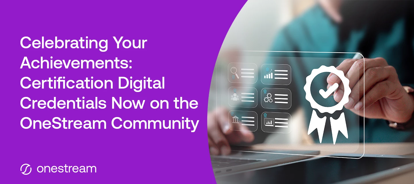 Celebrating Your Achievements: Certification Digital Credentials Now on the OneStream Community