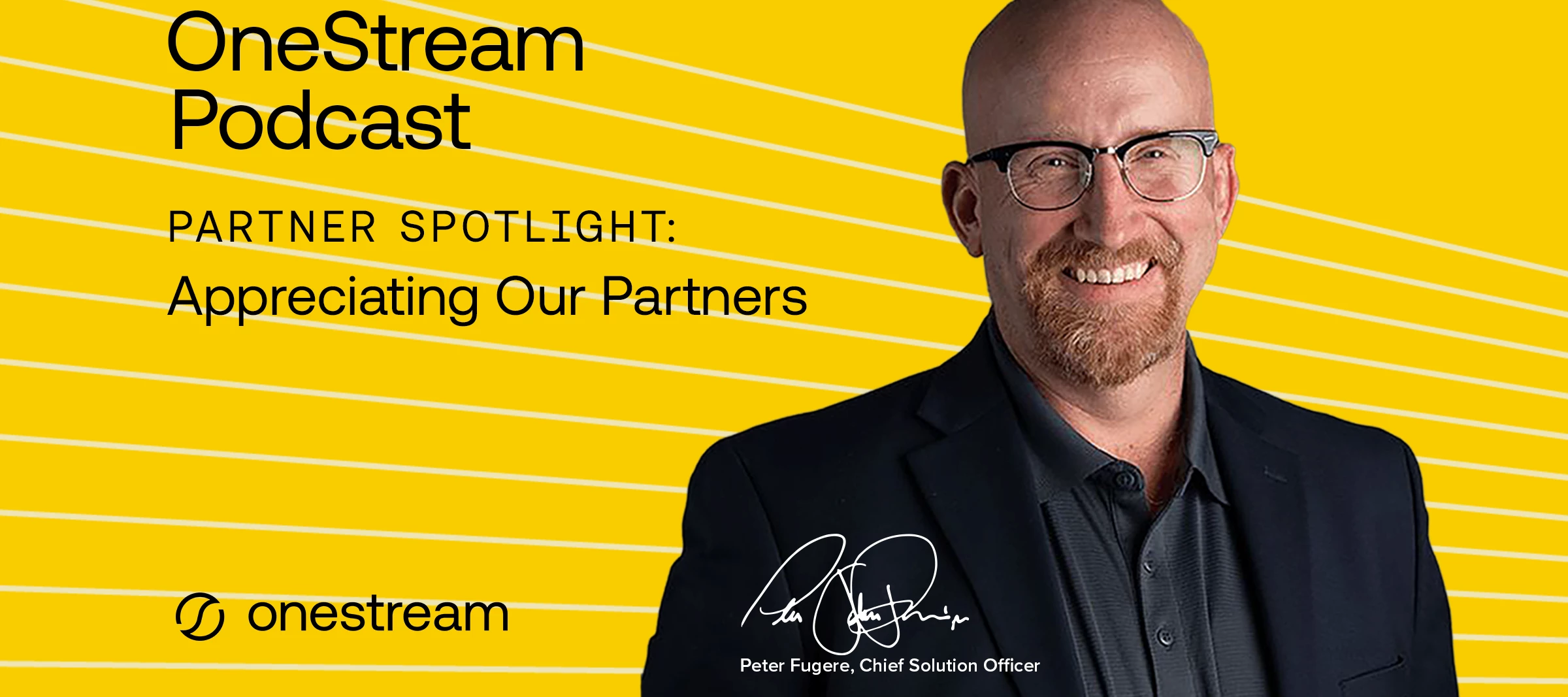 The OneStream Podcast: Partner Spotlight - Appreciating Our Partners Available Now!