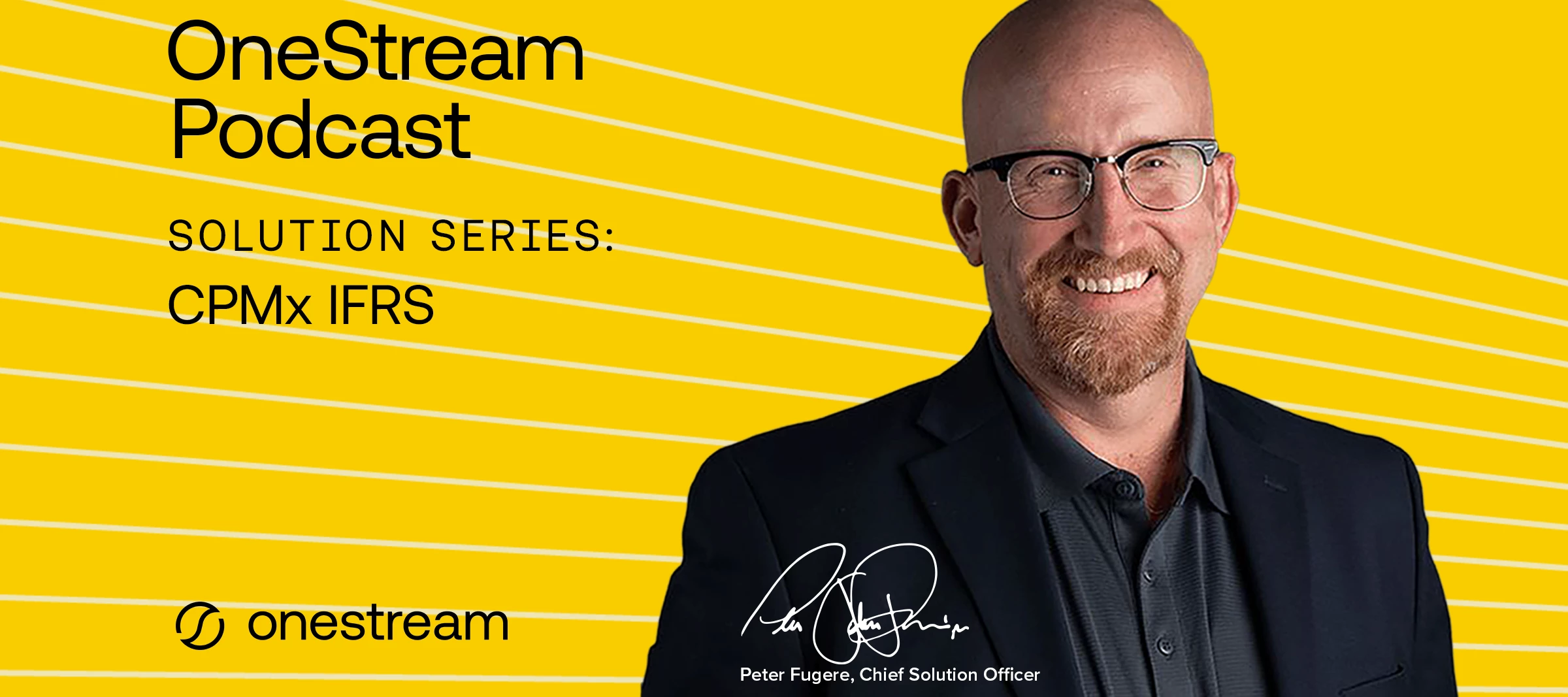 The OneStream Podcast: Solution Series - CPMx IFRS now available!