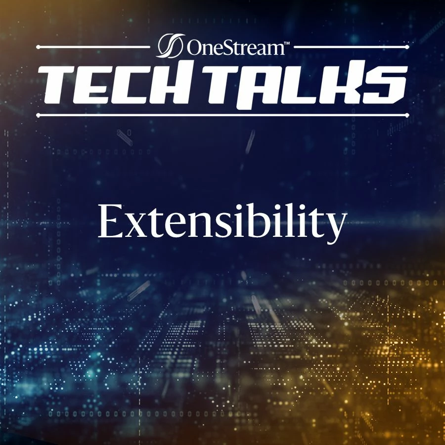 OneStream Tech Talks: Extensibility