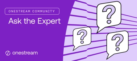 Introducing Ask the Expert: Your Direct Line to OneStream Know-How