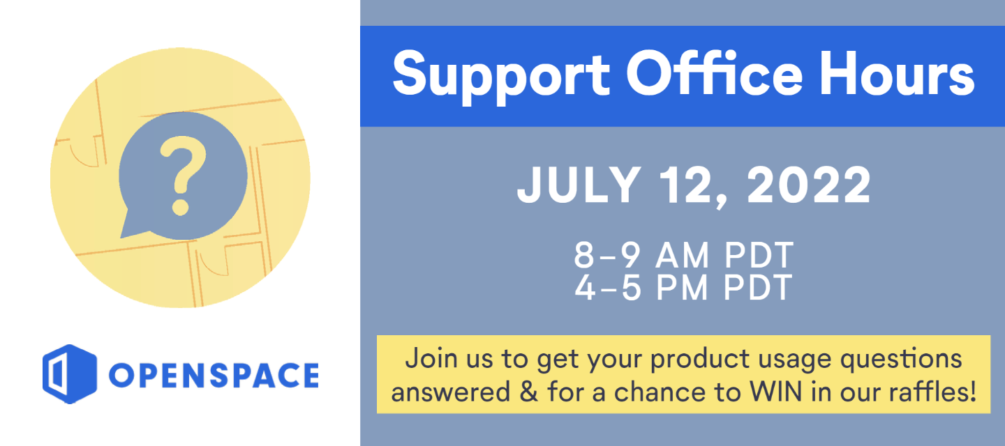 OpenSpace Support Office Hours - Tuesday July 12th (8-9 AM PDT // 4-5 PM PDT)