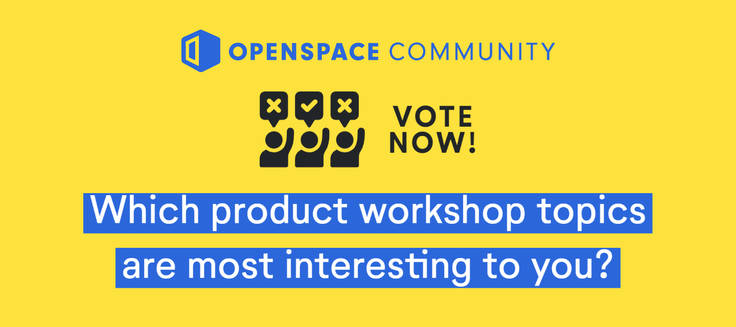 VOTE: Which product workshop topic do you like most?