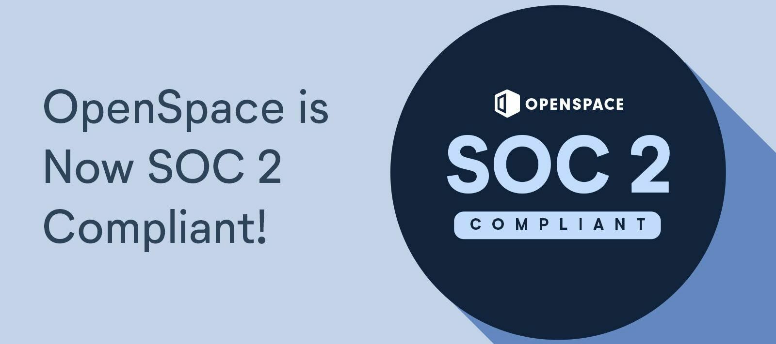 OpenSpace is Now SOC 2 Compliant!