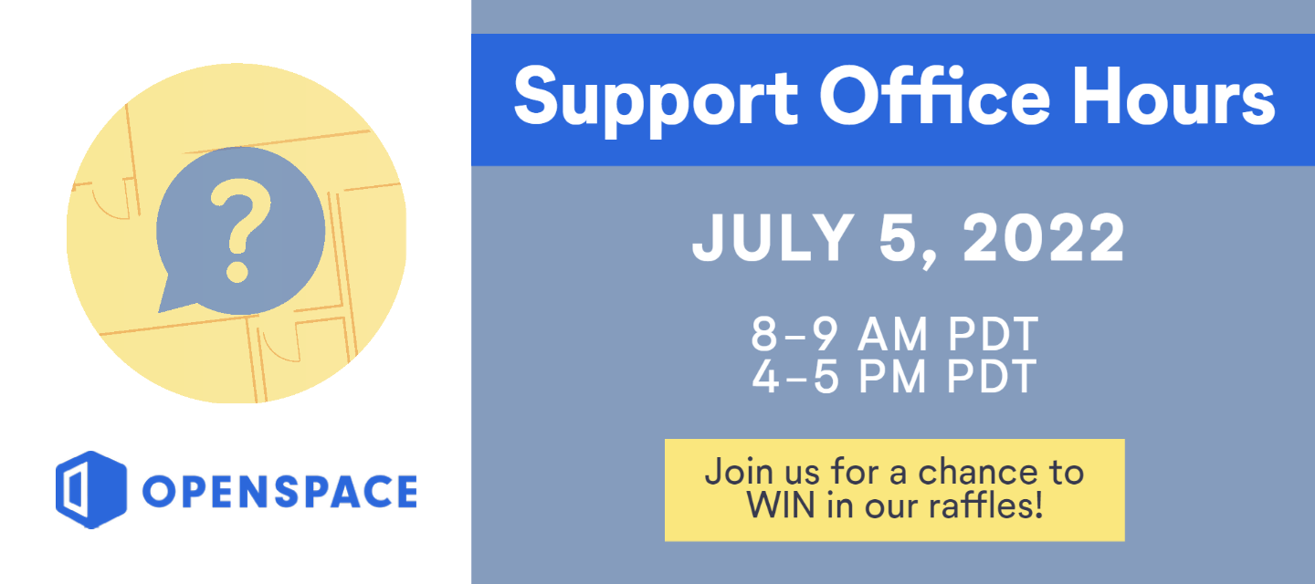 OpenSpace Support Office Hours - Tuesday July 5th (8-9 AM PDT // 4-5 PM PDT)