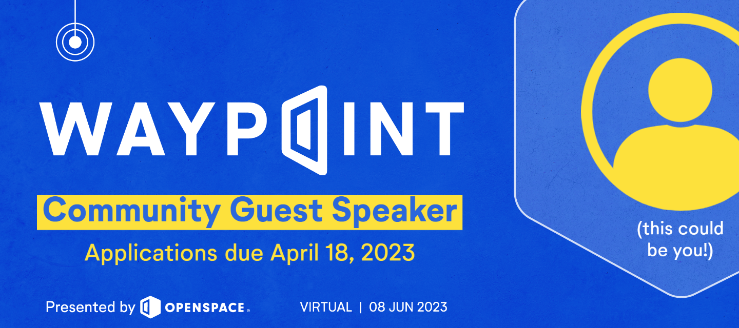 Apply to be the Waypoint 2023 Community Guest Speaker!