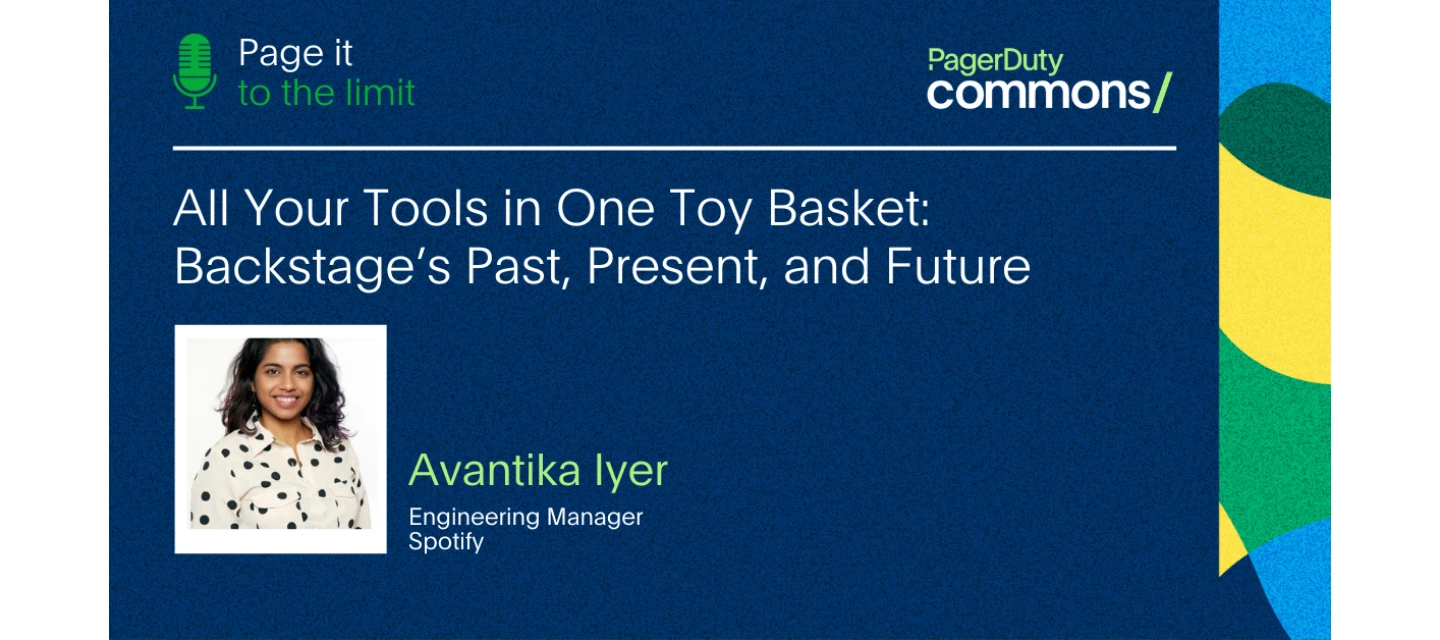 🎧 New Episode: All Your Tools in One Toy Basket: Backstage’s Past, Present, and Future With Avantika Iyer