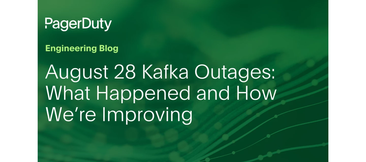 August 28 Kafka Outages – What Happened and How We’re Improving