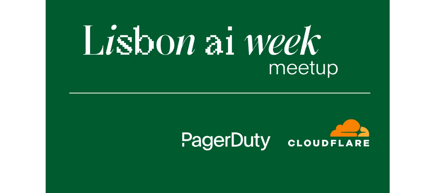 Resources: Lisbon AI Week PagerDuty + Cloudflare Meetup